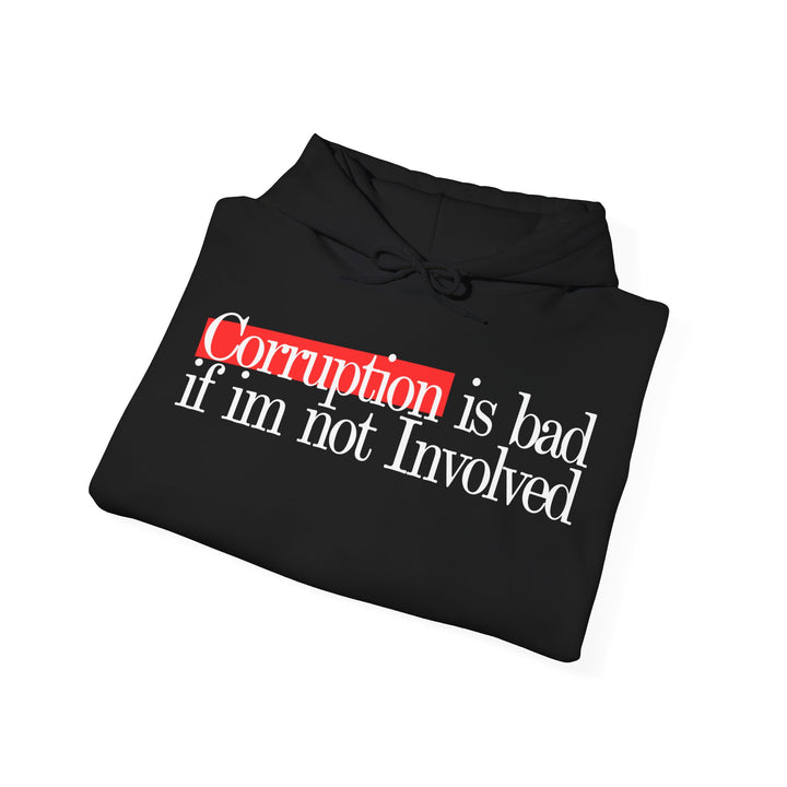 The "Legend Status" Hoodie or Corruption is only bad if I'm not involved