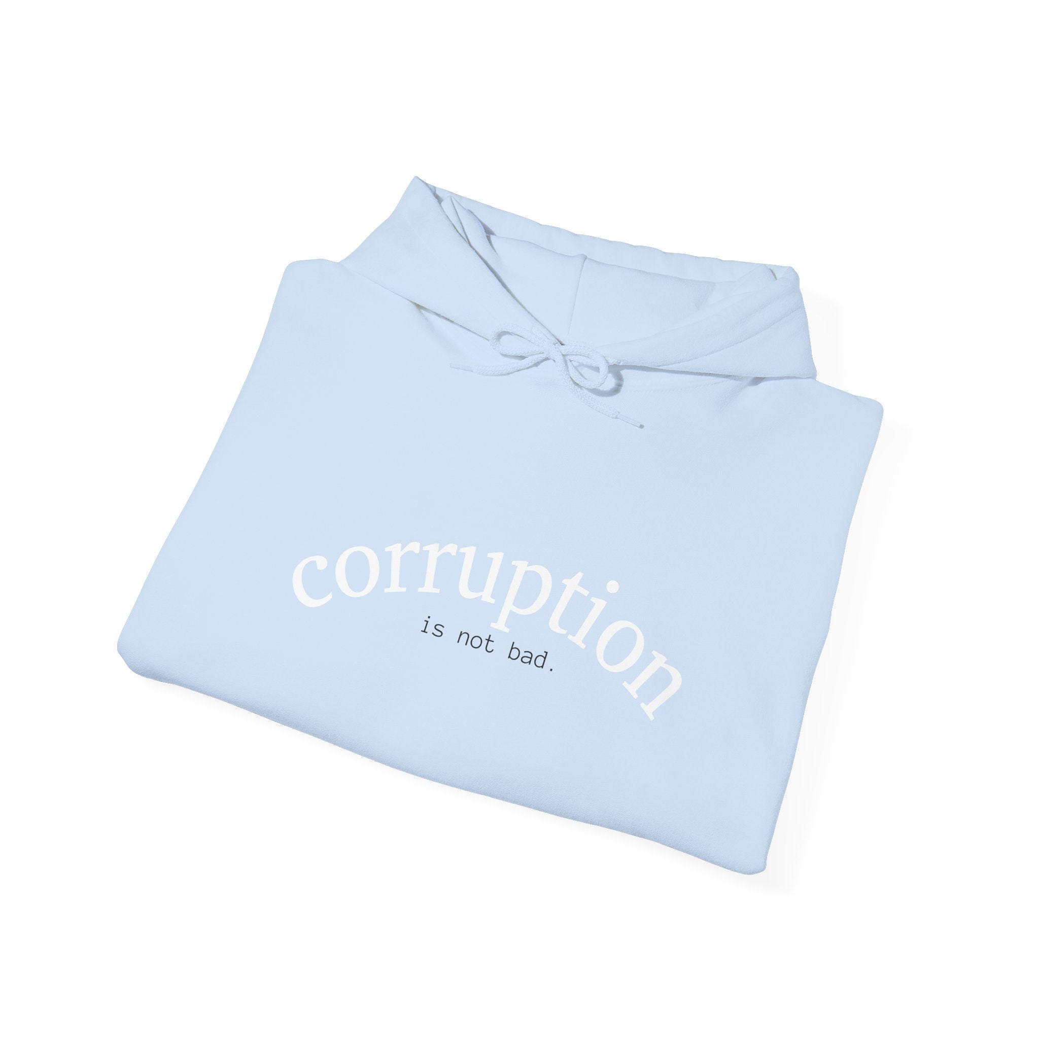 Corruption Is Not Real Hoodie — Minimalist Graphic Pullover