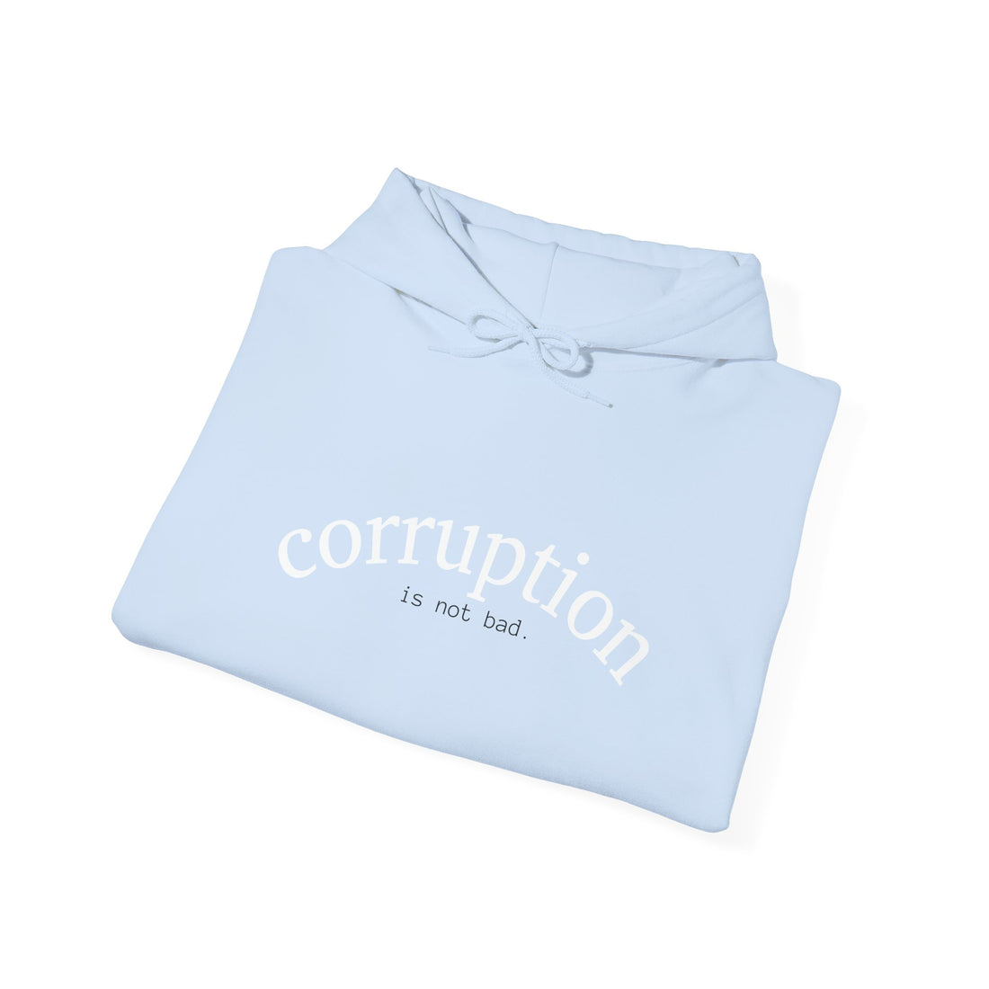 Corruption Is Not Real Hoodie — Minimalist Graphic Pullover