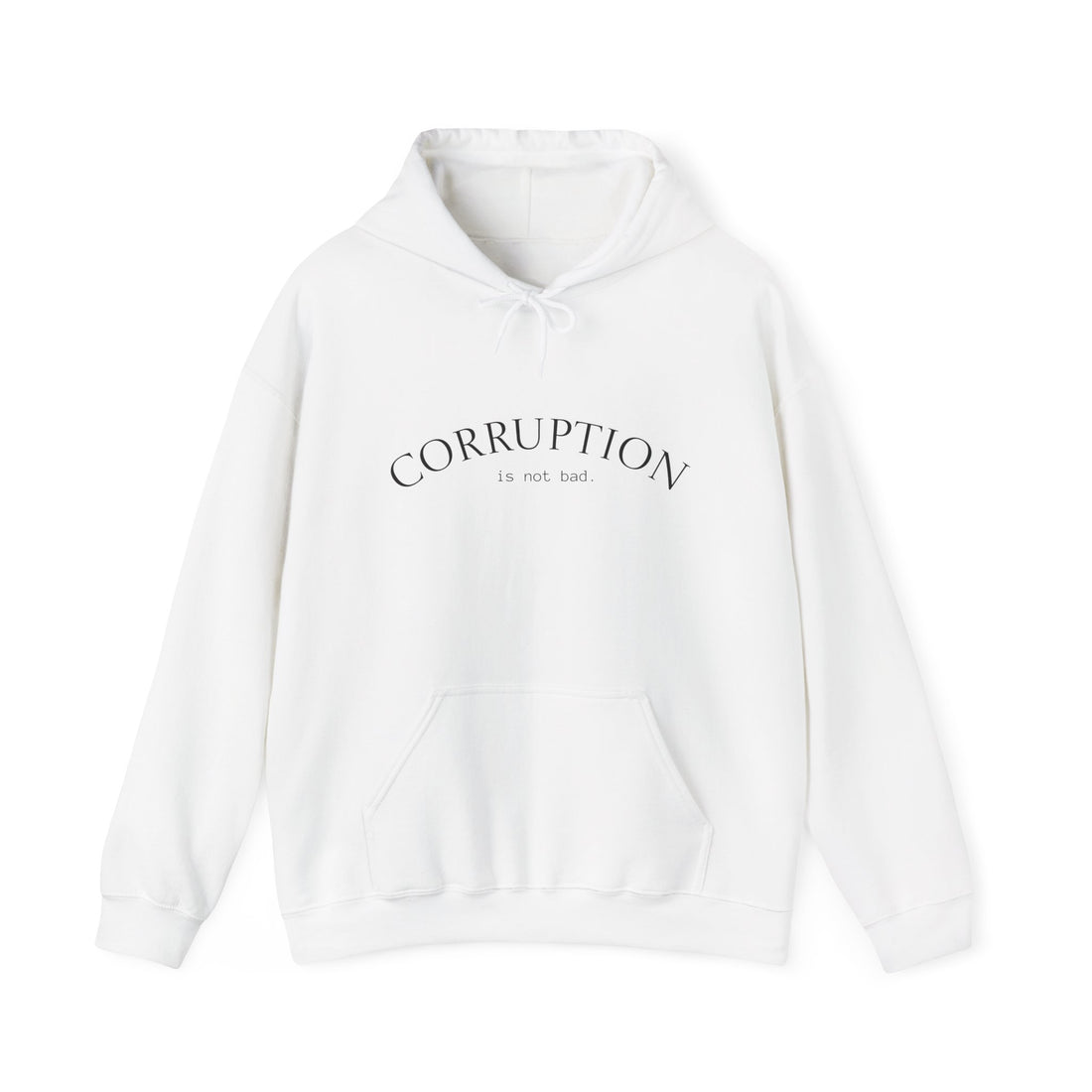 Corruption Is Not Real Hoodie — Minimalist Graphic Pullover
