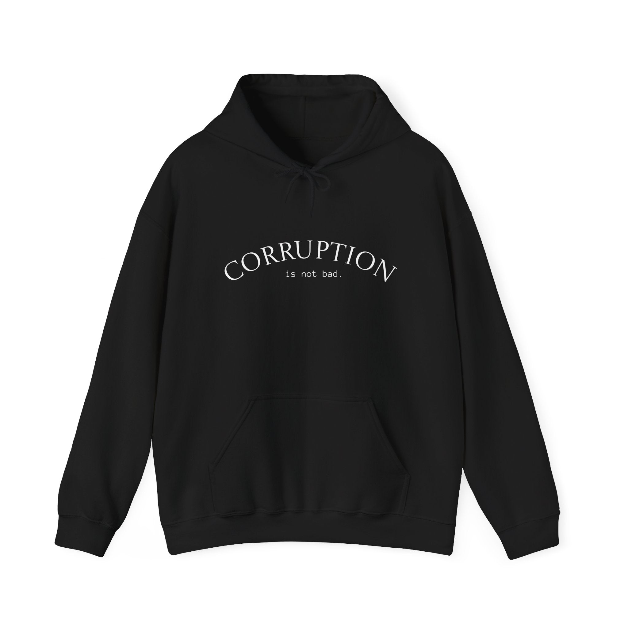 Corruption Is Not Real Hoodie — Minimalist Graphic Pullover