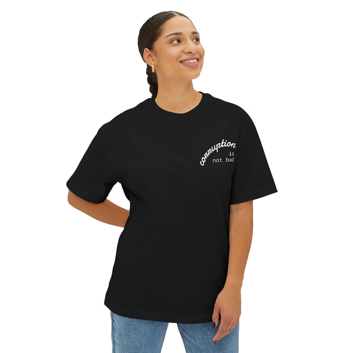 Boxy Tee — "Corruption Is Not Bad" Minimal Chest Script Tee
