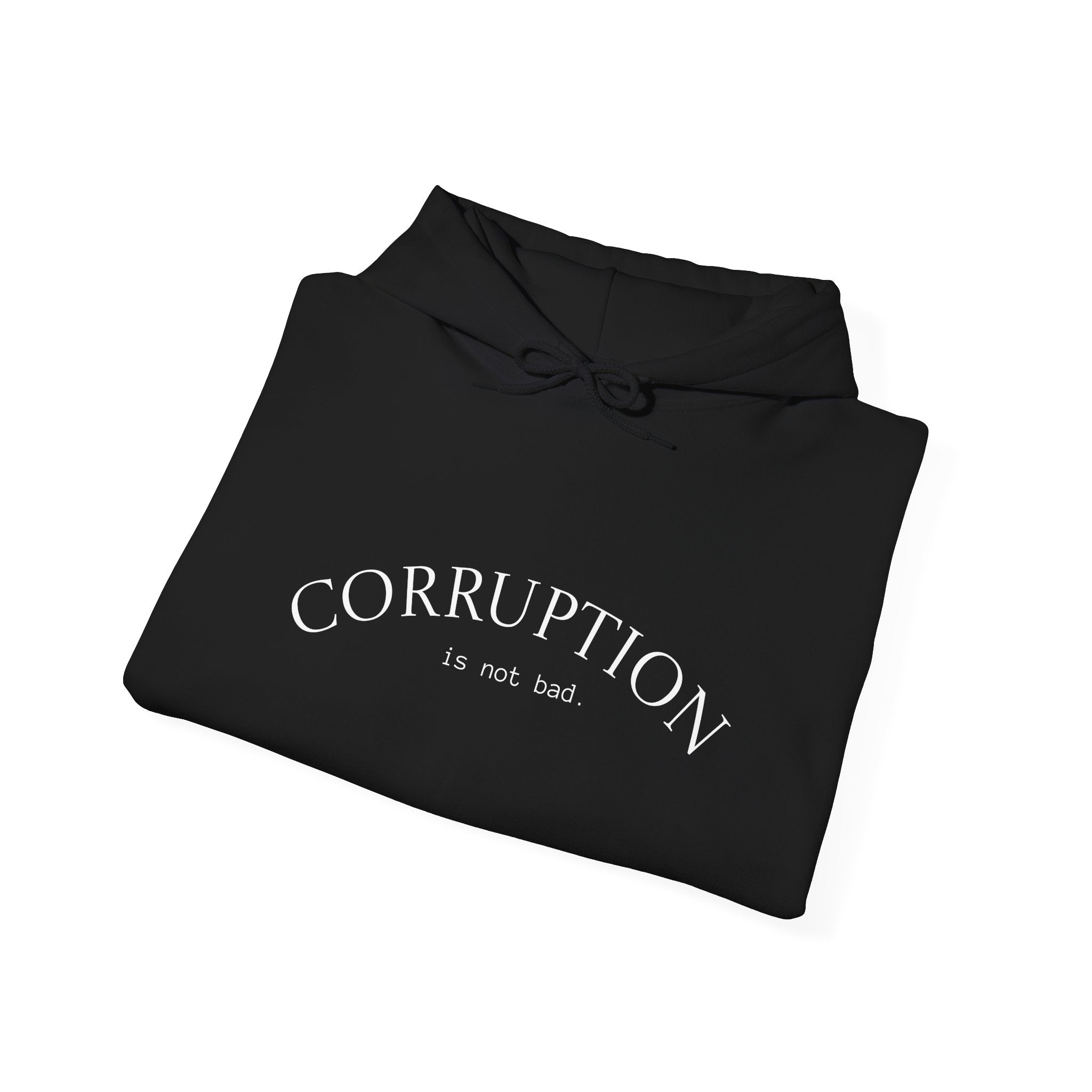 Corruption Is Not Real Hoodie — Minimalist Graphic Pullover