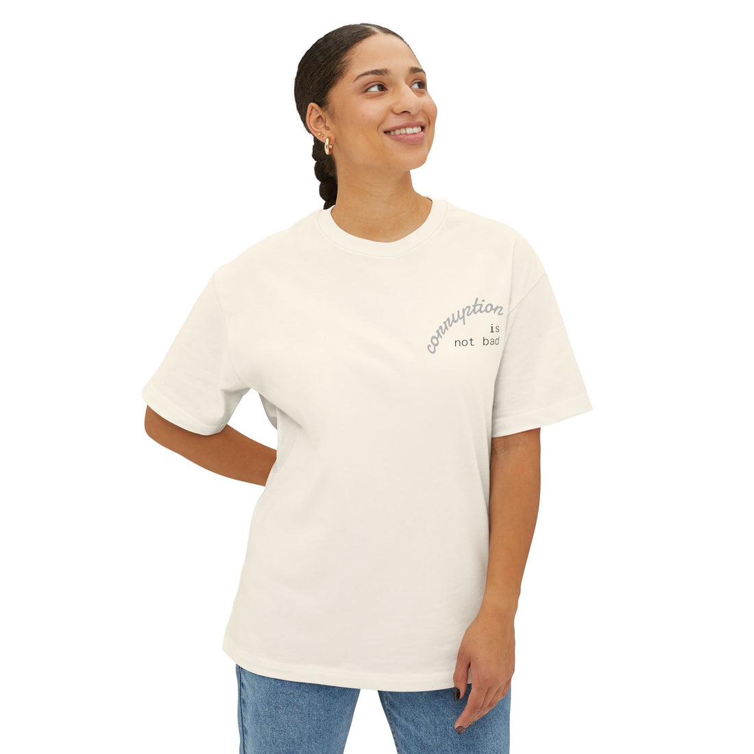 Boxy Tee — "Corruption Is Not Bad" Minimal Chest Script Tee