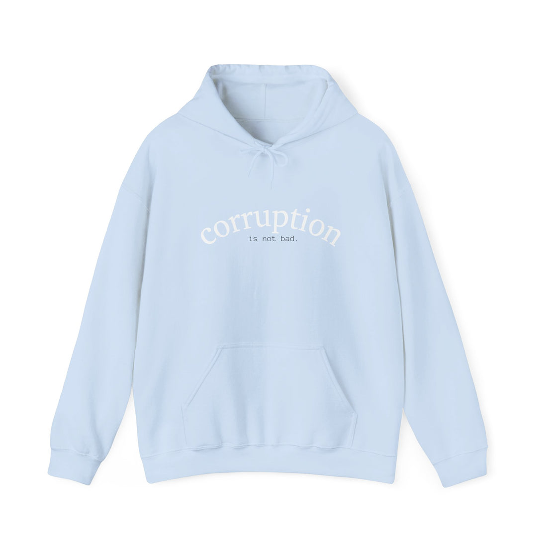 Corruption Is Not Real Hoodie — Minimalist Graphic Pullover