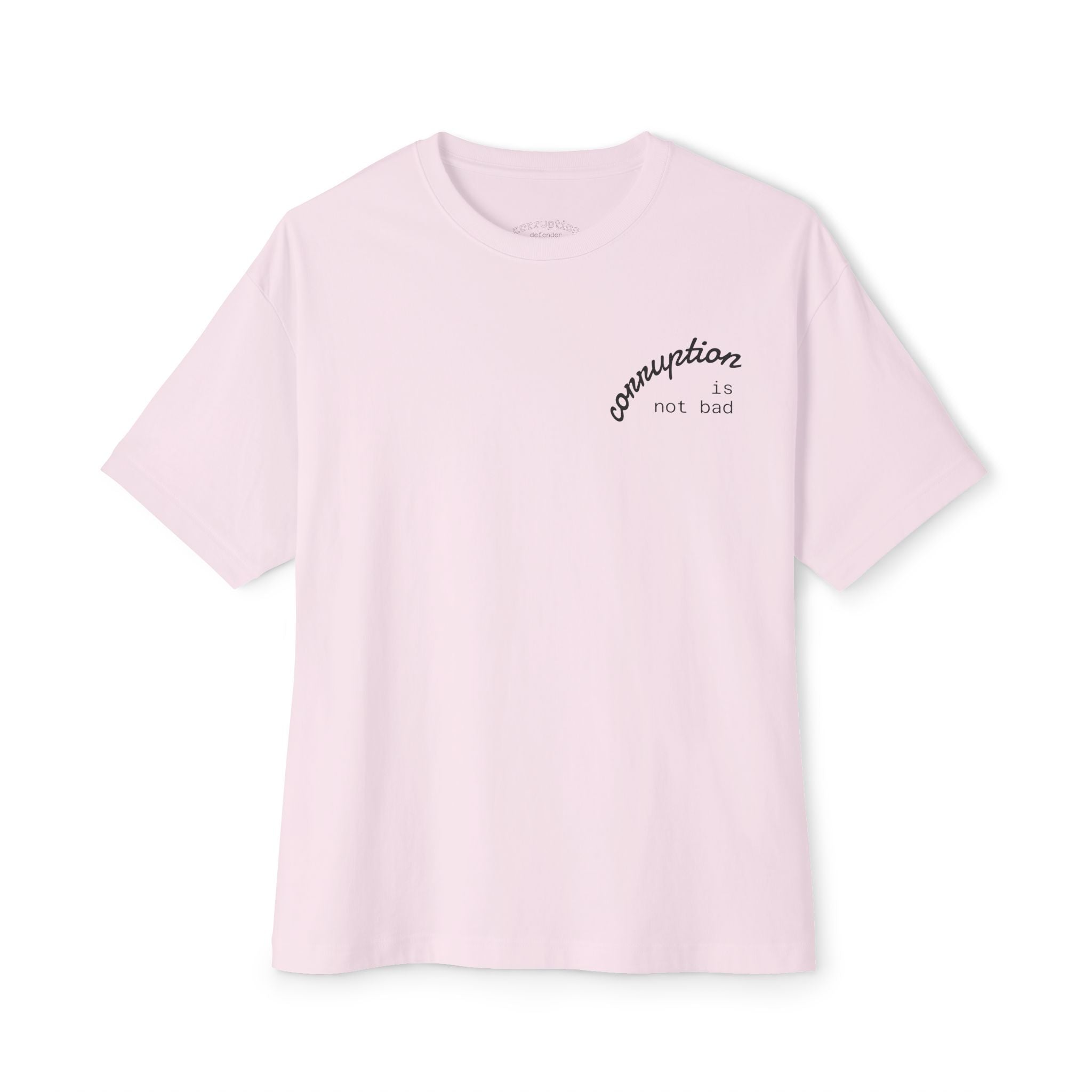 Boxy Tee — "Corruption Is Not Bad" Minimal Chest Script Tee